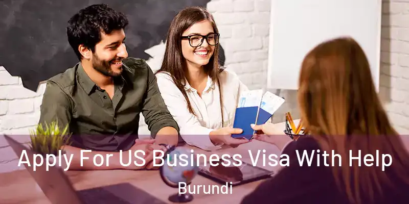  Apply For US Business Visa With Help Burundi