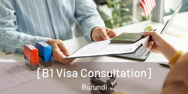  [B1 Visa Consultation] Burundi