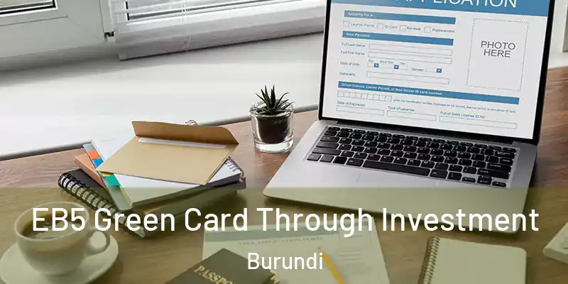  EB5 Green Card Through Investment Burundi