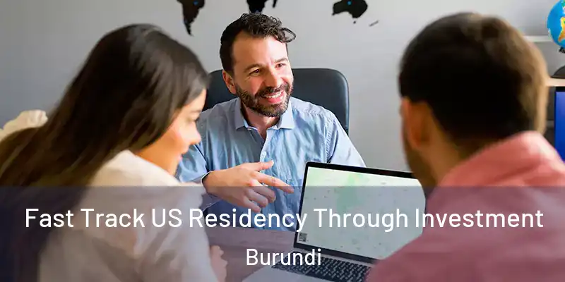  Fast Track US Residency Through Investment Burundi
