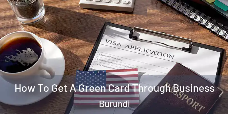  How To Get A Green Card Through Business Burundi