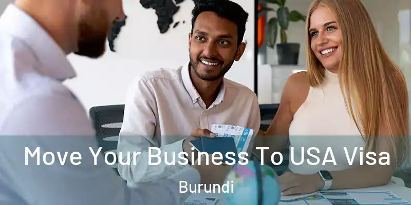  Move Your Business To USA Visa Burundi