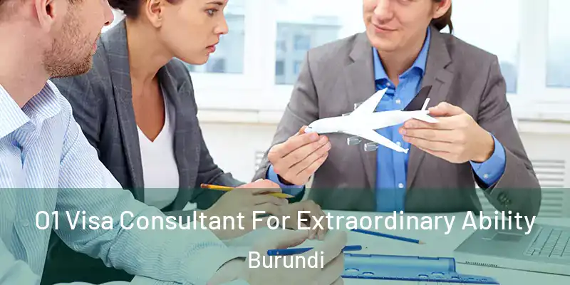  O1 Visa Consultant For Extraordinary Ability Burundi