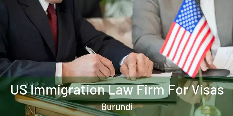  US Immigration Law Firm For Visas Burundi