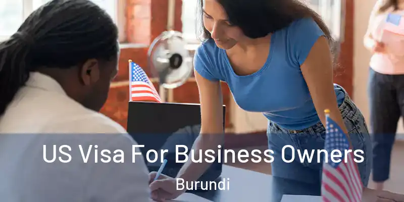  US Visa For Business Owners Burundi