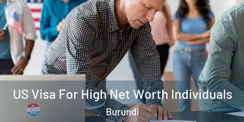  US Visa For High Net Worth Individuals Burundi