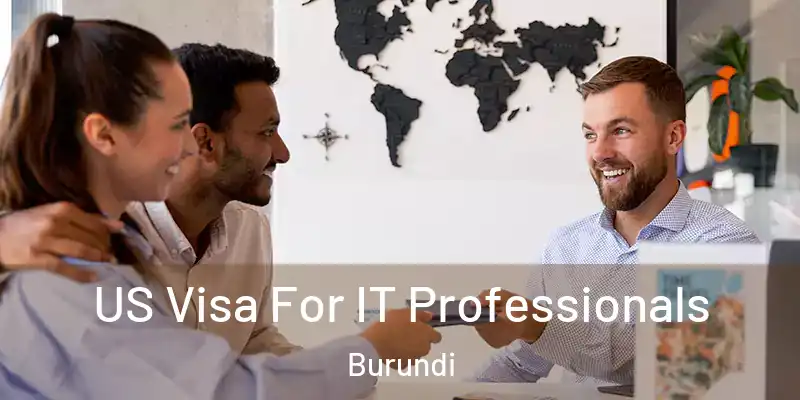 US Visa For IT Professionals Burundi