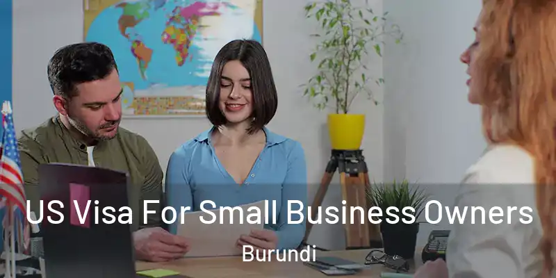  US Visa For Small Business Owners Burundi