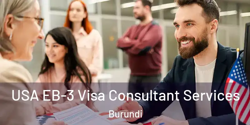  USA EB-3 Visa Consultant Services Burundi